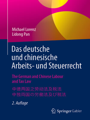 cover image of Das deutsche und chinesische Arbeits- und Steuerrecht--The German and Chinese Labour and Tax Law--中德两国之劳动法及税法--中独両国の労働法及び税法